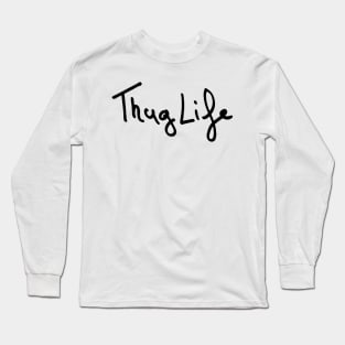 Thug life Long Sleeve T-Shirt